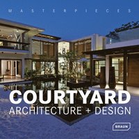 bokomslag Masterpieces: Courtyard Architecture + Design