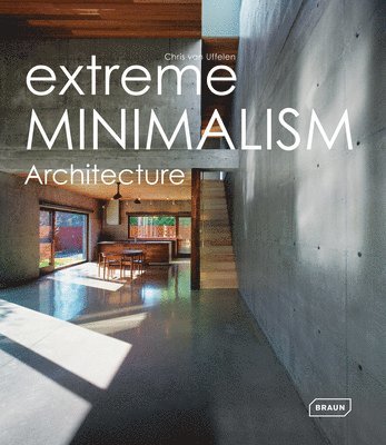 Chris van Uffelen - Extreme Minimalism, Inbunden