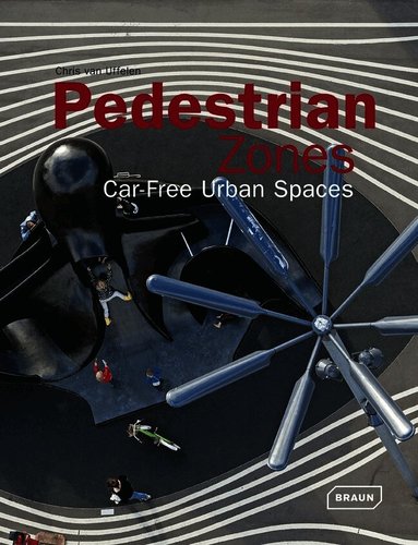 Chris van Uffelen - Pedestrian Zones, Inbunden