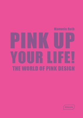 Pink Up Your Life! 1