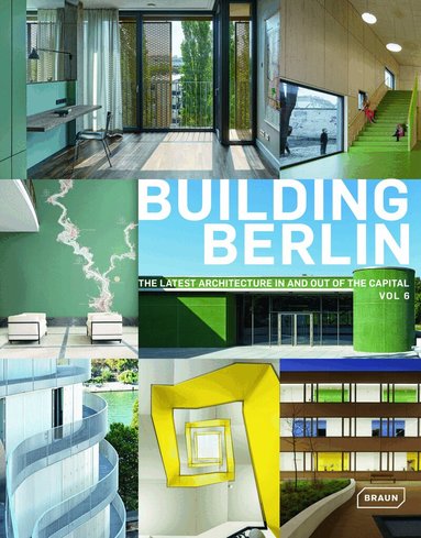 Constantin Wißmann, Verena Kern, Daniela Pogade, Cornelia Dörries, Nils Ballhausen, Claus Käpplinger, Susanne Ehlerding, Uwe Rada, Architektenkammer Berlin - Building Berlin, Vol. 6, Häftad