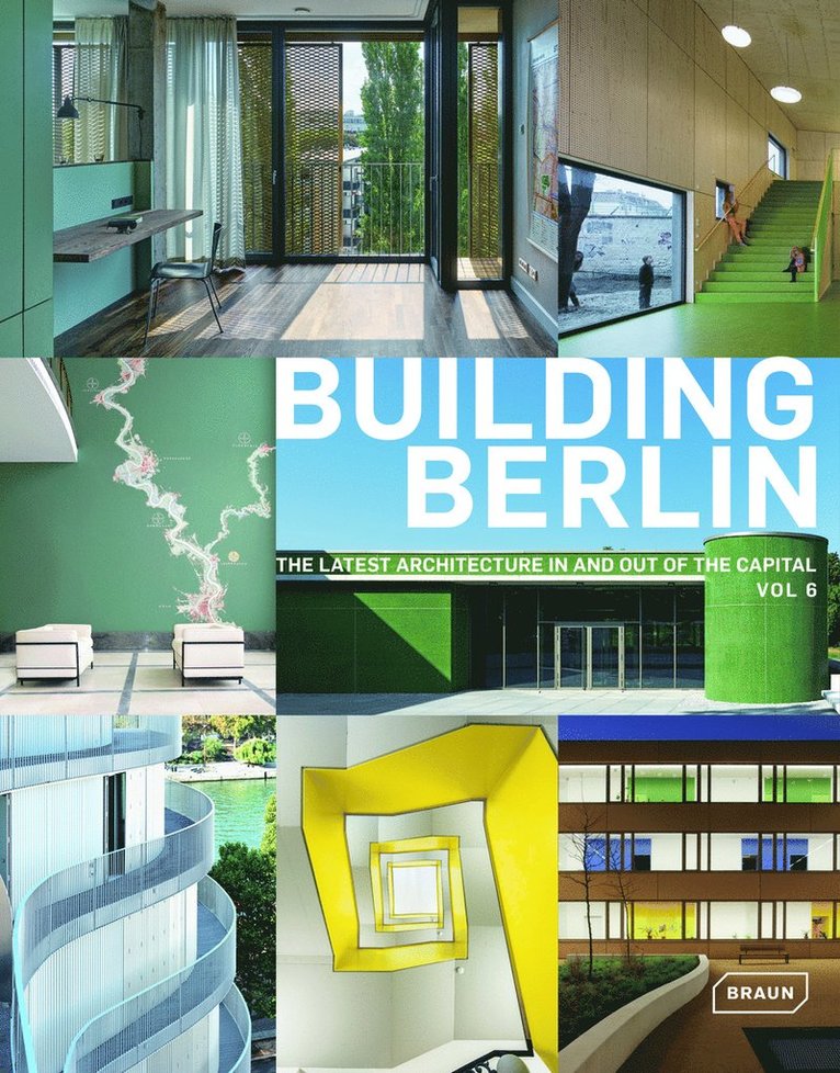 Constantin Wißmann, Verena Kern, Daniela Pogade, Cornelia Dörries, Nils Ballhausen, Claus Käpplinger, Susanne Ehlerding, Uwe Rada, Cornelia Dorries, Claus Kapplinger, Architektenkammer Berlin, Architektenkammer Berlin - Building Berlin, Vol. 6, Häftad