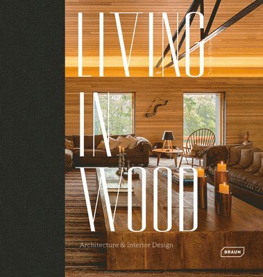 Chris van Uffelen - Living in Wood, Inbunden