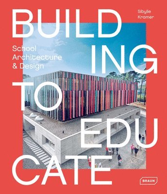 Sibylle Kramer - Building to Educate, Inbunden