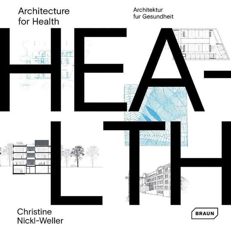 Christine Nickl-Weller, Hans Nickl - Architecture for Health, Inbunden
