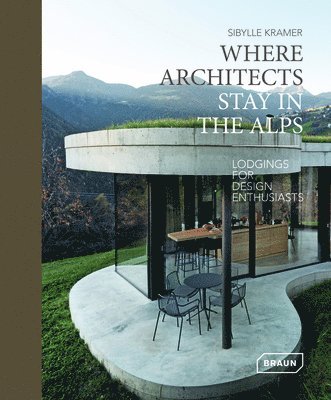 Where Architects Stay in the Alps 1