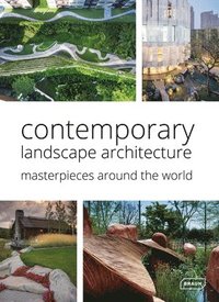 bokomslag Contemporary Landscape Architecture: Masterpieces around the World