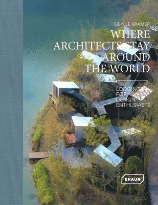 Sibylle Kramer, Kramer Sibylle - Where Architects Stay Around the World, Inbunden