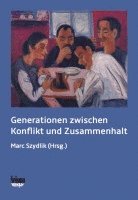 bokomslag Generationen zwischen Konflikt und Zusammenhalt