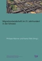 Liliana Azevedo, Gianni D'Amato, Rosita Fibbi, Roxane Gerber, Aurélie Pont, Ilka Steiner, Philippe Wanner, Philippe Wanner, Rosita Fibbi - Die Schweizer Migrationslandschaft im 21. Jahrhundert, Häftad