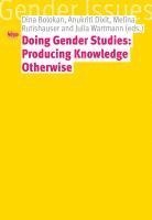 Dina Bolokan, Anukriti Dixit, Melina Rutishauser, Julia Wartmann - Doing Gender Studies: Producing Knowledge otherwise, Häftad