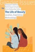 Katyayani Dalmia, Dominique Grisard, Anne Kukuczka - The Life of Beauty, Häftad