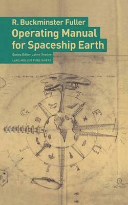R.Buckminster Fuller, R. Buckminster Fuller, Jaime Snyder - Operating Manual for Spaceship Earth, Häftad