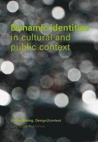 bokomslag Dynamic Identities in Cultural and Public Contexts