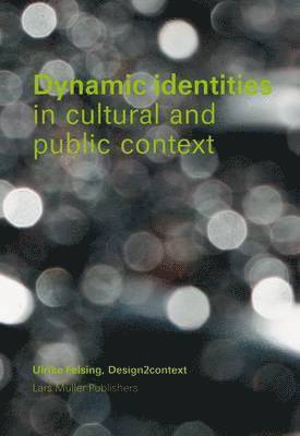 bokomslag Dynamic Identities in Cultural and Public Contexts