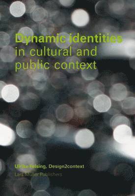 Dynamic Identities in Cultural and Public Contexts 1