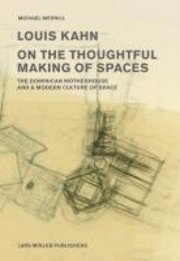 Michael Merrill - Louis Kahn: on the Thoughtful Making of Spaces, Häftad