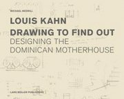 Michael Merrill, Michael Mirrill - Louis Kahn: Drawing to Find Out, Inbunden