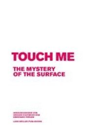 bokomslag Touch Me: the Mystery of the Surface