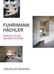 bokomslag Fuhrimann Hachler: Parallel of Life and Architecture