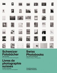 bokomslag Swiss Photobooks from 1927 to the Present