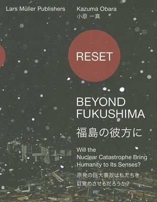 bokomslag Reset - Beyond Fukushima: Will the Nuclear Catastrophe Bring Humanity to Its Senses?