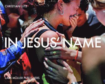Christian Lutz - In Jesus' Name, Inbunden