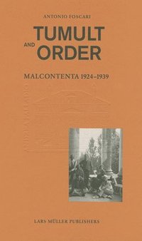 bokomslag Tumult and Order: La Malcontenta: 1924 - 1939