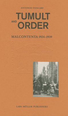 bokomslag Tumult and Order: La Malcontenta: 1924 - 1939