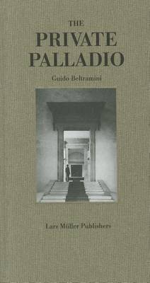 Guido Beltramini - Private Palladio, Inbunden