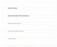 bokomslag Kenzo Tange: Architecture for the World