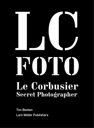 bokomslag Le Corbusier: Secret Photographer