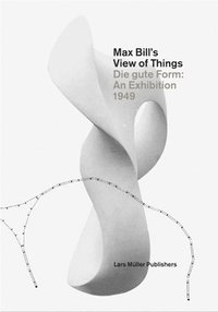 bokomslag Max Bill's View of Things