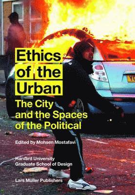 Mohsen Mostafavi - Ethics of the Urban, Inbunden