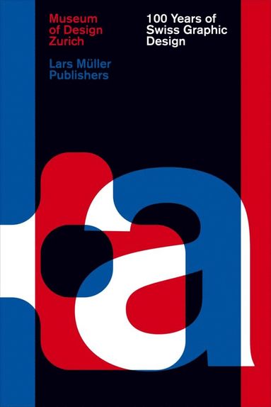 bokomslag 100 Years of Swiss Graphic Design