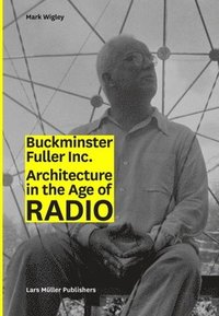 bokomslag Bucky Inc: Architecture in the Age of Radio