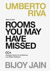 bokomslag Rooms You May Have Missed: Bijoy Jain, Umberto Riva
