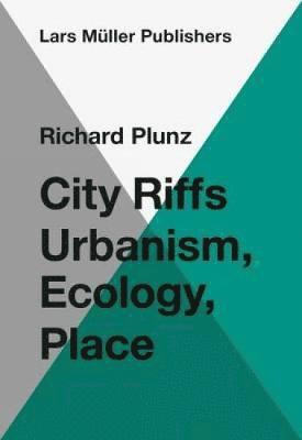City Riffs Ubanism, Ecology, Place 1