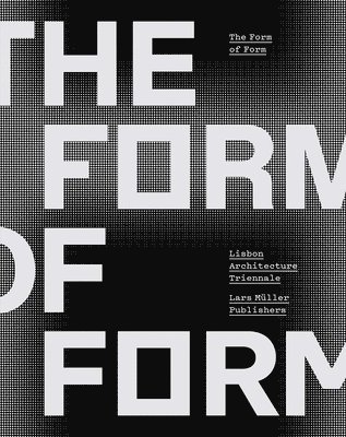 Form of Form: Lisbon Architecture Triennale 1