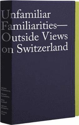 Unfamiliar Familiarities: Outside Views on Switzerland 1