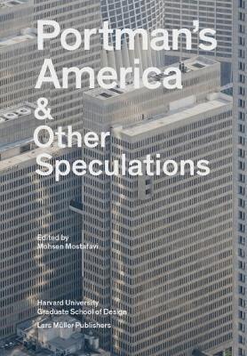Mohsen Mostafavi - Portman's America & Other Speculations, Häftad