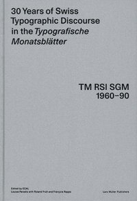 bokomslag 30 Years of Swiss Typographic Discourse in the Typografische Monatsblatter