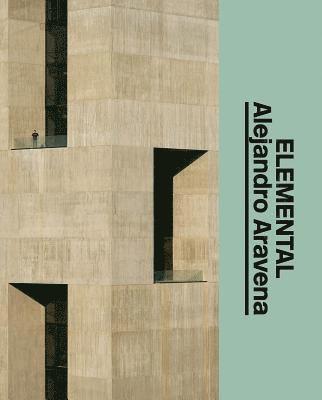 bokomslag Alejandro Aravena: Elemental