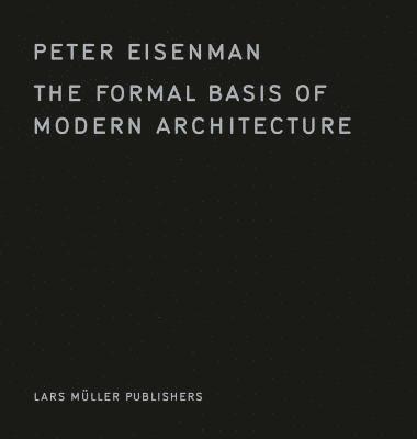 The Formal Basis of Modern Architecture 1