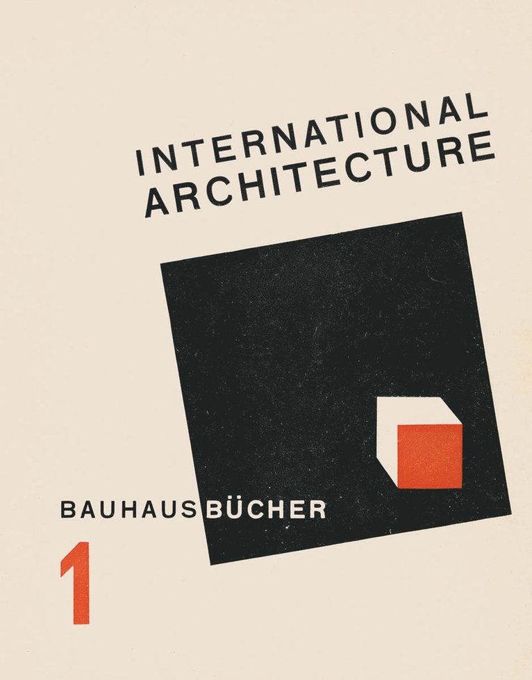 Walter Gropius, Lars Müller - International Architecture, Inbunden
