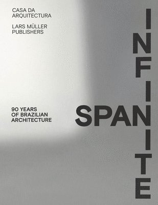 Infinite Span: 90 Years of Brazilian Architecture 1