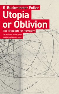 bokomslag Utopia or Oblivion: The Prospects for Humanity