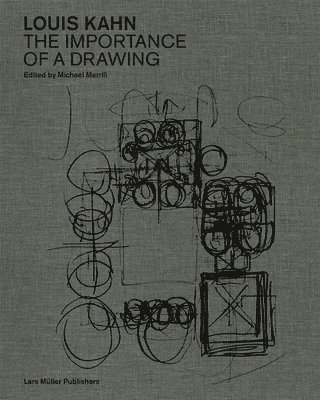 bokomslag Louis Kahn: The Importance of a Drawing