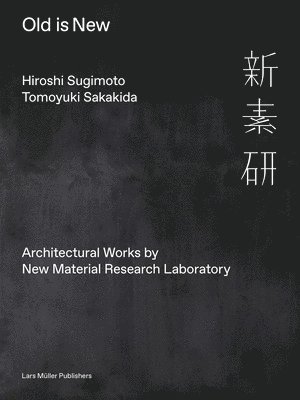 Old is New: Architectural Works by New Material Research Laboratory 1