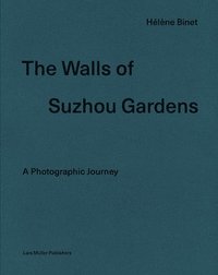 bokomslag Walls of Suzhou Gardens: A Photographic Journey